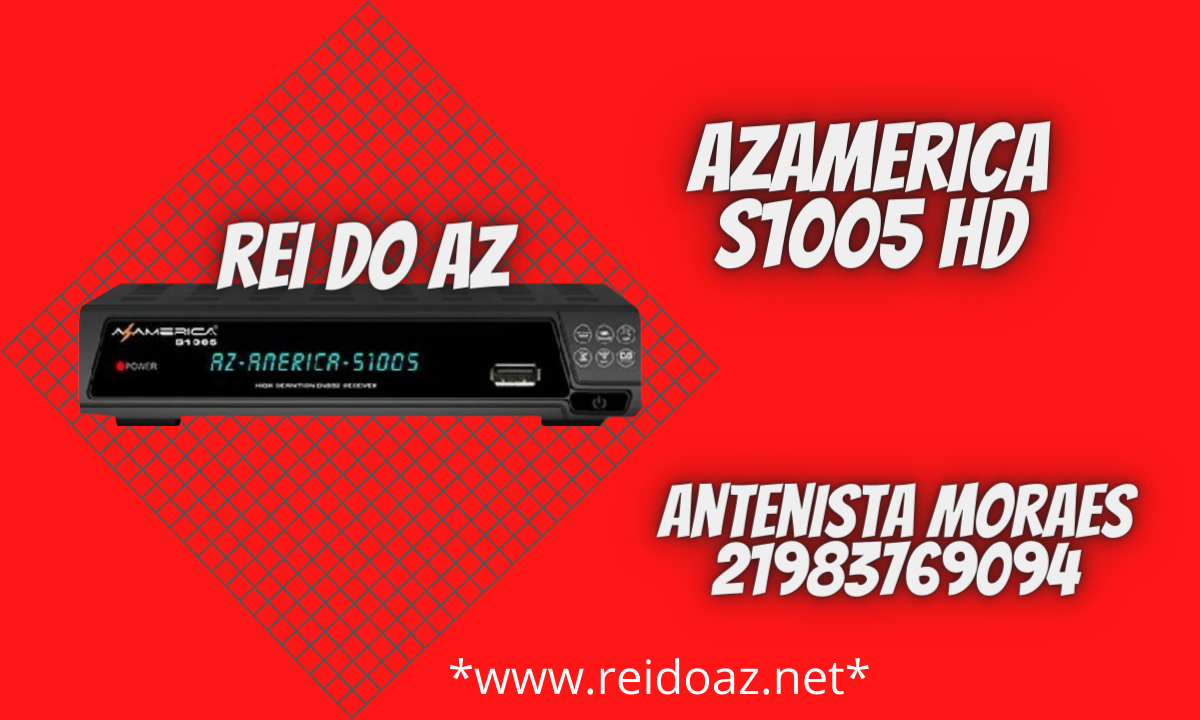 Atualização Azamerica S1005 HD V1.09.23768 Canais SD On 16/05/2022