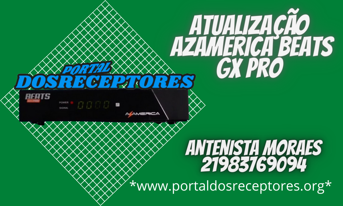 Azamerica Beats Gx Pro V1.22 atualização com Estabilidade e segurança