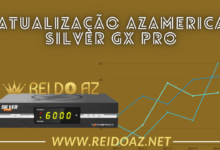 Atualização Azamerica Silver GX Pro