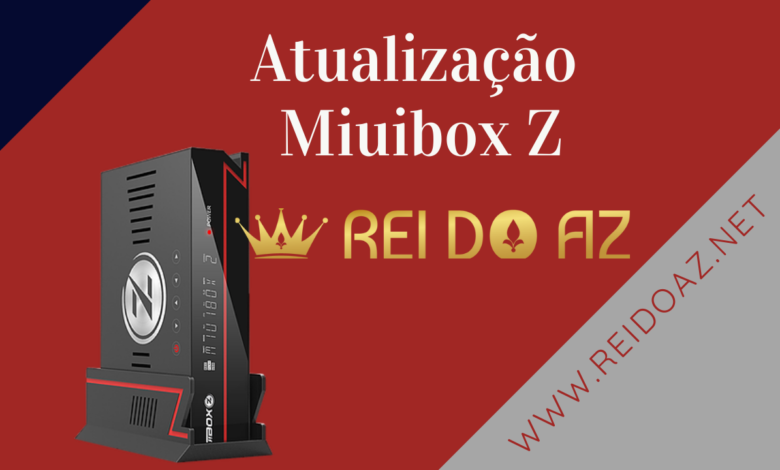 Atualização Miuibox Z