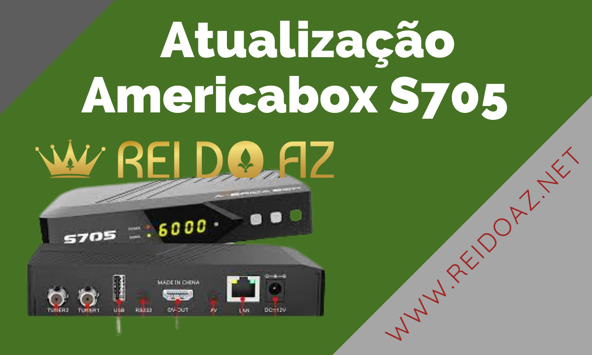 Nova: Americabox S705 V1.14 Atualização– 11/01/2023